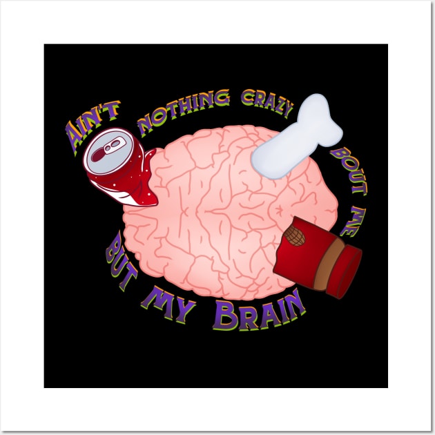 Crazy Brain Wall Art by Lyzardman